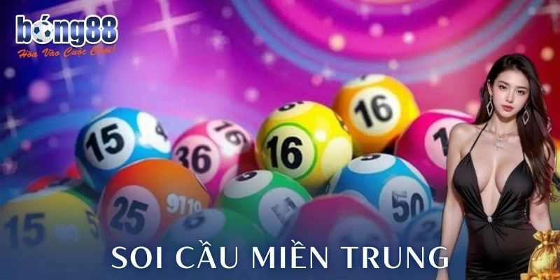 Chiến thuật chơi soi cầu miền Trung