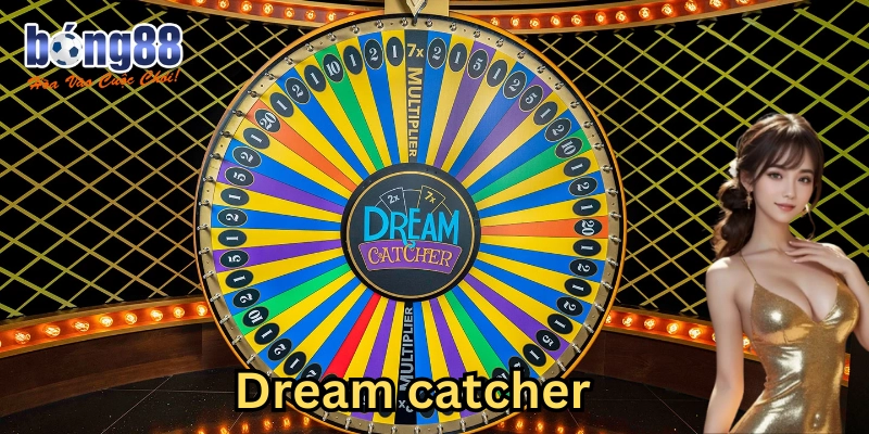 Dream Catcher: 3 Cách chơi hay để luôn ở vị trí dẫn đầu