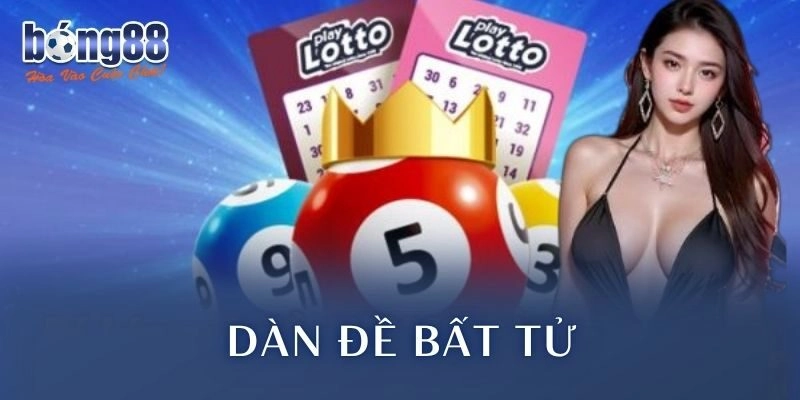 Dàn Đề Bất Tử Bong88