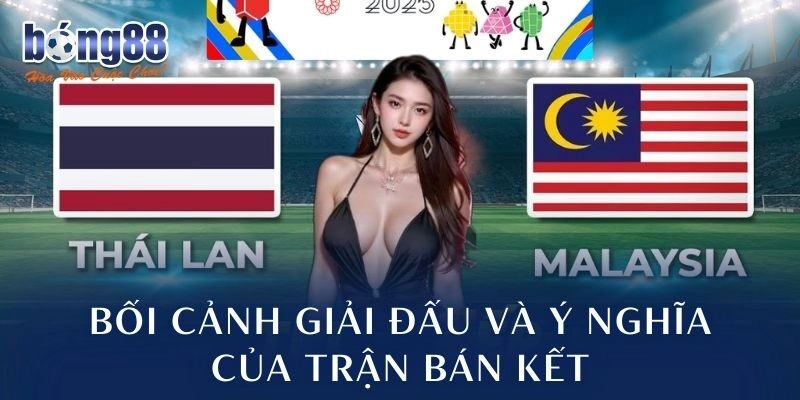 Bối cảnh giải đấu và ý nghĩa của trận bán kết