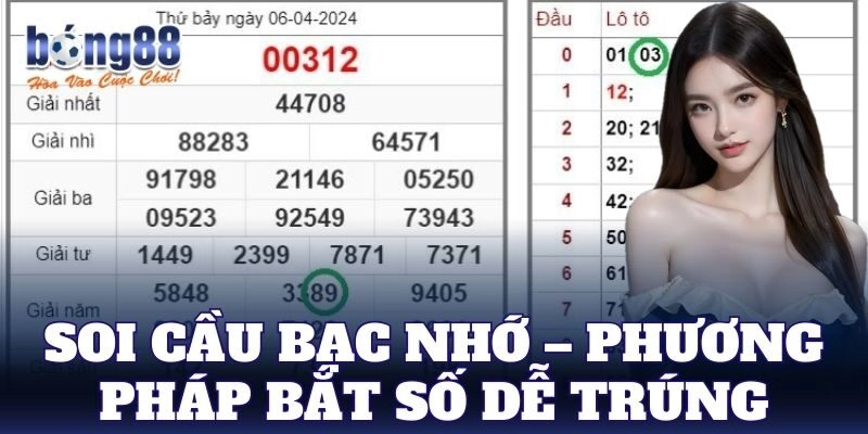 Soi Cầu Bạc Nhớ – Phương pháp bắt số dễ trúng